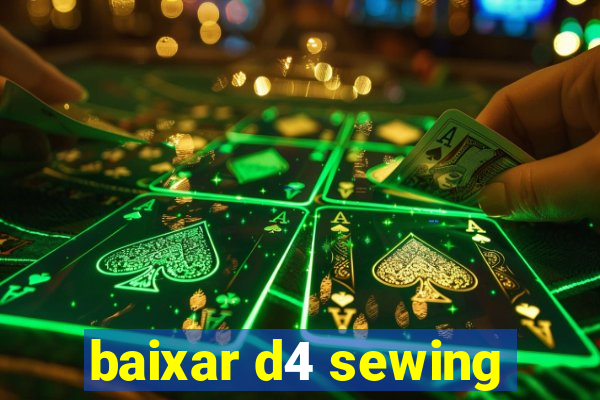 baixar d4 sewing